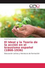 El Ideal y la Teoría de la acción en el krausismo español (1868-1936)