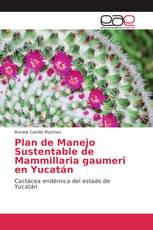 Plan de Manejo Sustentable de Mammillaria gaumeri en Yucatán