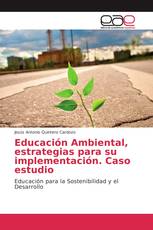 Educación Ambiental, estrategias para su implementación. Caso estudio