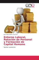 Entorno Laboral, Rotación de Personal y Formación de Capital Humano