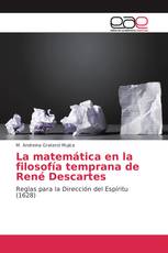 La matemática en la filosofía temprana de René Descartes