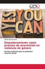 Empoderamiento como proceso de prevención en violencia de género