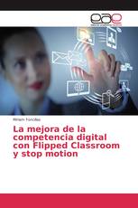 La mejora de la competencia digital con Flipped Classroom y stop motion