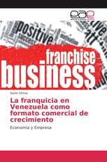 La franquicia en Venezuela como formato comercial de crecimiento