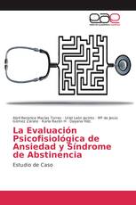 La Evaluación Psicofisiológica de Ansiedad y Síndrome de Abstinencia