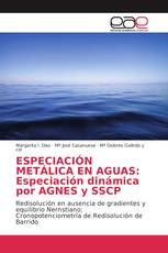 ESPECIACIÓN METÁLICA EN AGUAS: Especiación dinámica por AGNES y SSCP