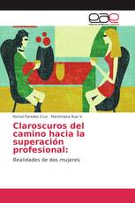 Claroscuros del camino hacia la superación profesional: