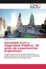 Sociedad Civil y Seguridad Pública: 20 años de experiencias Argentinas