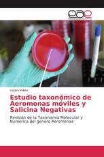 Estudio taxonómico de Aeromonas móviles y Salicina Negativas