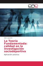 La Teoría Fundamentada: calidad en la investigación sociodeportiva