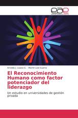 El Reconocimiento Humano como factor potenciador del liderazgo