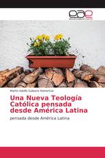 Una Nueva Teología Católica pensada desde América Latina