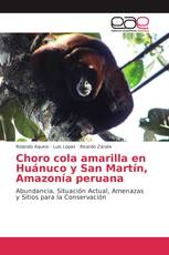 Choro cola amarilla en Huánuco y San Martín, Amazonía peruana