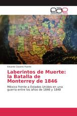 Laberintos de Muerte: la Batalla de Monterrey de 1846