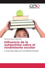 Influencia de la autoestima sobre el rendimiento escolar