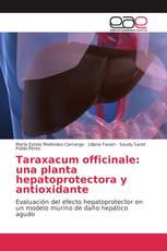 Taraxacum officinale: una planta hepatoprotectora y antioxidante