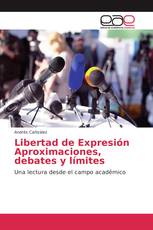 Libertad de Expresión Aproximaciones, debates y límites