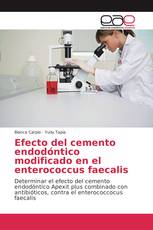 Efecto del cemento endodóntico modificado en el enterococcus faecalis