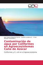 Contaminación de agua por Coliformes en Agroecosistemas Caña de Azúcar