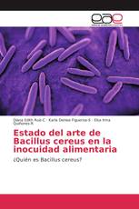 Estado del arte de Bacillus cereus en la inocuidad alimentaria