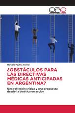 ¿OBSTÁCULOS PARA LAS DIRECTIVAS MÉDICAS ANTICIPADAS EN ARGENTINA?