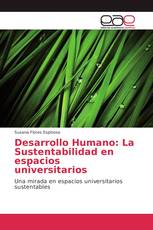 Desarrollo Humano: La Sustentabilidad en espacios universitarios