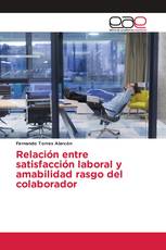 Relación entre satisfacción laboral y amabilidad rasgo del colaborador