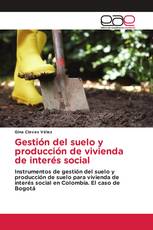 Gestión del suelo y producción de vivienda de interés social