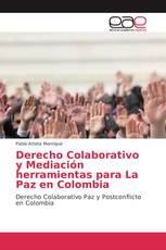 Derecho Colaborativo y Mediación herramientas para La Paz en Colombia