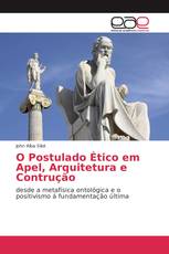 O Postulado Ético em Apel, Arquitetura e Contrução