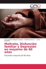 Maltrato, Disfunción familiar y Depresión en mayores de 60 años