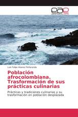 Población afrocolombiana. Trasformación de sus prácticas culinarias
