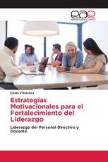 Estrategias Motivacionales para el Fortalecimiento del Liderazgo