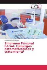 Síndrome Femoral Facial: Hallazgos estomatológicos y tratamiento