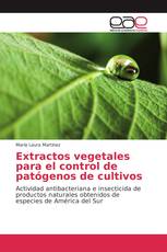 Extractos vegetales para el control de patógenos de cultivos