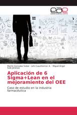 Aplicación de 6 Sigma+Lean en el mejoramiento del OEE