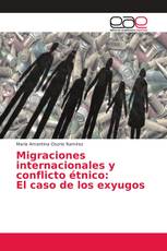 Migraciones internacionales y conflicto étnico: El caso de los exyugos