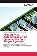 Arduino y la Automatización de Compuertas para Riegos Agrícolas