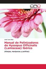 Manual de Polinizadores de Hyssopus Officinalis (Lamiaceae) Ibérico