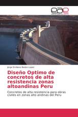 Diseño Optimo de concretos de alta resistencia zonas altoandinas Peru