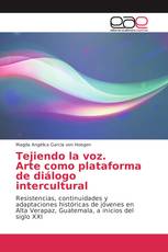 Tejiendo la voz. Arte como plataforma de diálogo intercultural