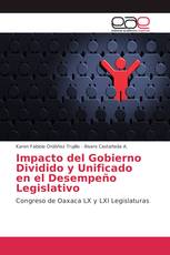 Impacto del Gobierno Dividido y Unificado en el Desempeño Legislativo