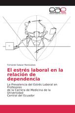 El estrés laboral en la relación de dependencia