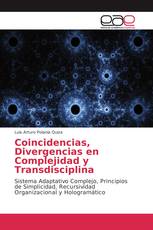 Coincidencias, Divergencias en Complejidad y Transdisciplina