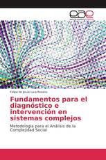Fundamentos para el diagnóstico e intervención en sistemas complejos