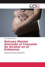 Retraso Mental Asociado al Consumo de Alcohol en el Embarazo