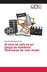 El cine no solo es un juego de hombres: Directoras de cine mudo