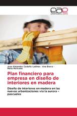 Plan financiero para empresa en diseño de interiores en madera