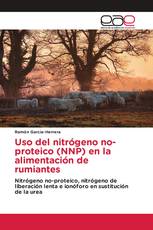 Uso del nitrógeno no-proteico (NNP) en la alimentación de rumiantes