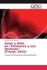 Amor y Odio en "Pulsiones y sus destinos" (Freud, 1915)